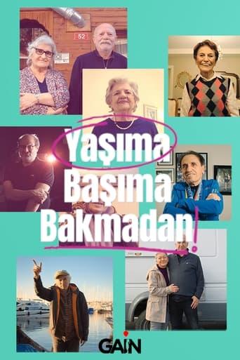 Yaşıma Başıma Bakmadan