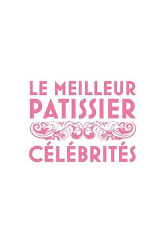 Le Meilleur Pâtissier : Célébrités