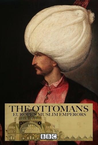 The Ottomans: Europe's Muslim Emperors