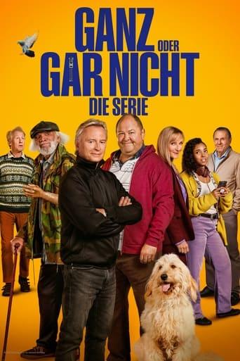 Ganz oder gar nicht: Die Serie