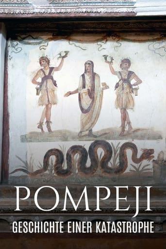 Pompeji: Geschichte einer Katastrophe