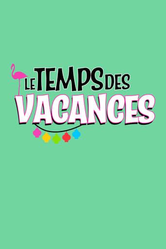 Le temps des vacances !