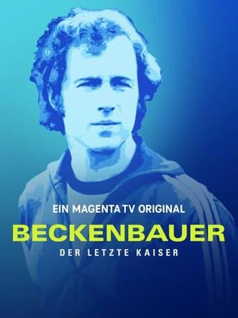 Beckenbauer. Der letzte Kaiser