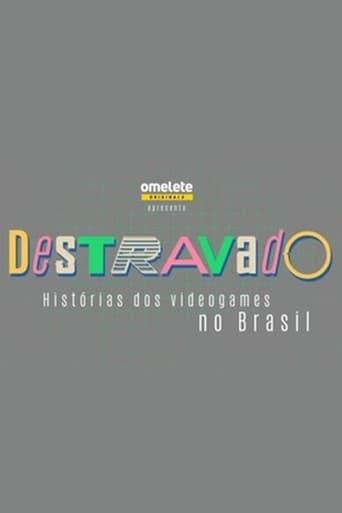 Destravado: Histórias dos Videogames no Brasil