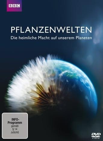 Pflanzenwelten - Die heimliche Macht auf unserem Planeten