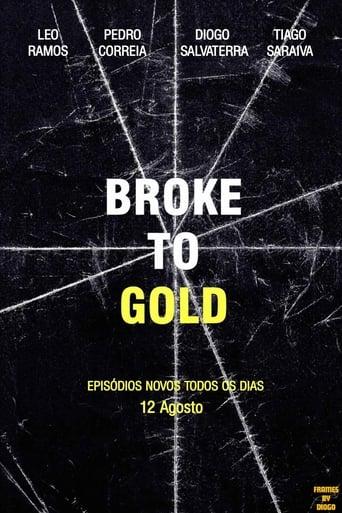 Broke To Gold