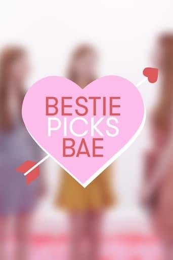 Bestie Picks Bae