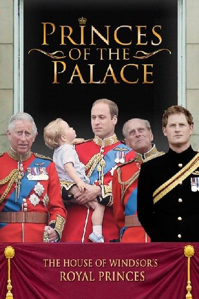 Princes of the Palace - The Royal British Family