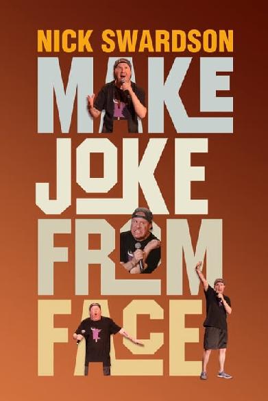 Nick Swardson: Make Joke from Face