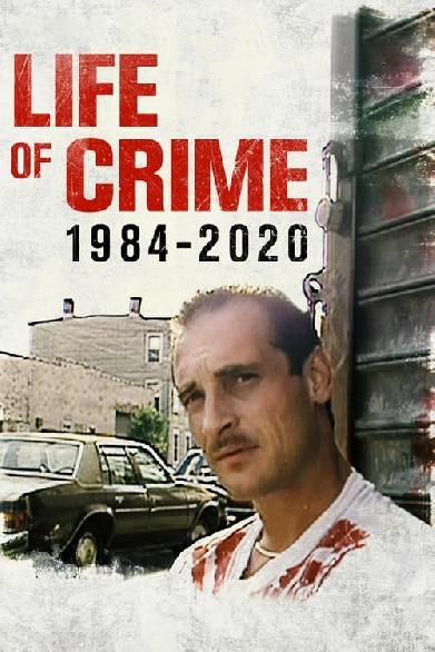 Life of Crime: 1984-2020