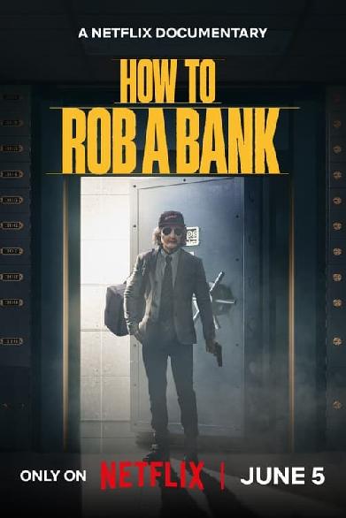 How to Rob a Bank