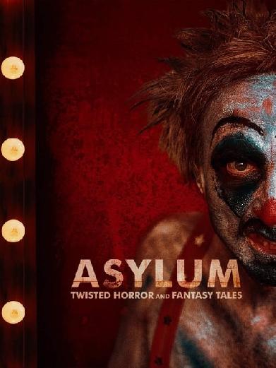 Asylum: Twisted Horror & Fantasy Tales