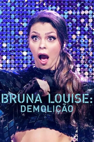 Bruna Louise: Demolição