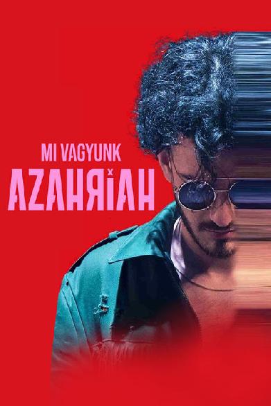 Mi vagyunk Azahriah