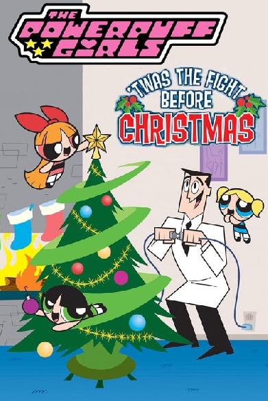 The Powerpuff Girls: 'Twas the Fight Before Christmas