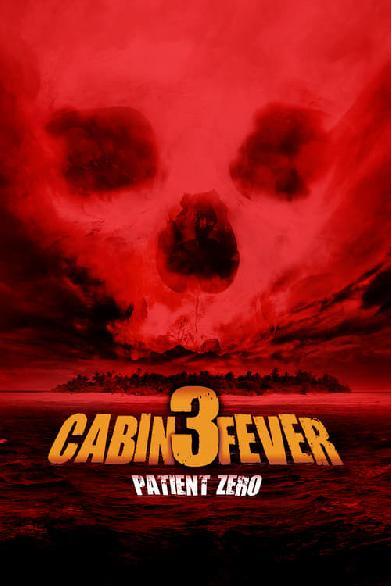 Cabin Fever 3 - Patient Zero