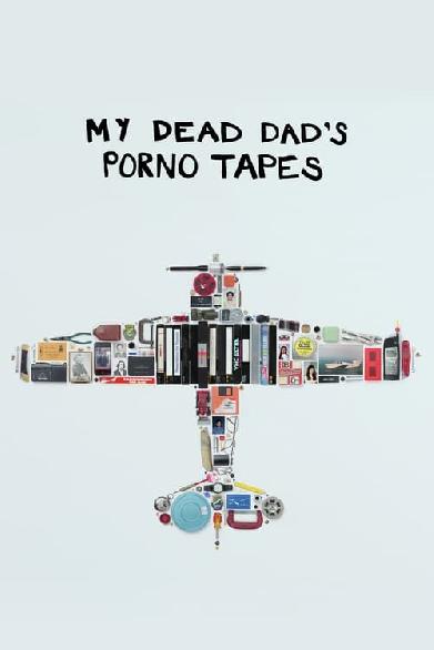 My Dead Dad's Porno Tapes