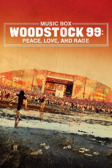 Woodstock 99: Peace, Love, and Rage