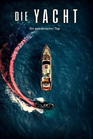 Die Yacht - Ein mörderischer Trip