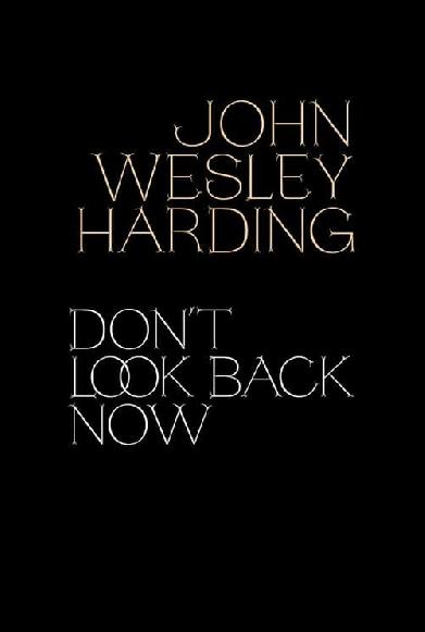 John Wesley Harding: Don't Look Back Now - The Film