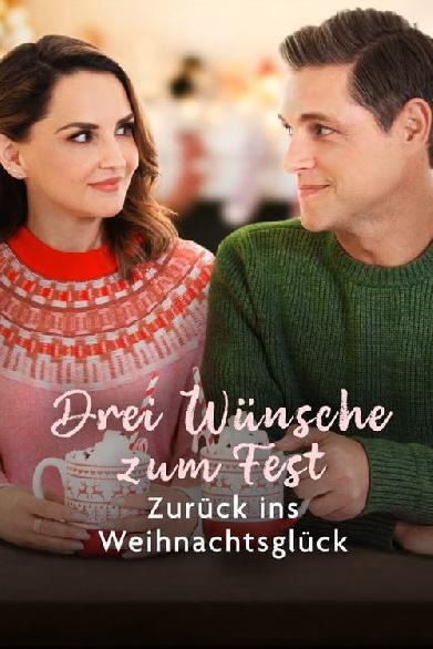 Drei Wünsche zum Fest - Zurück ins Weihnachtsglück