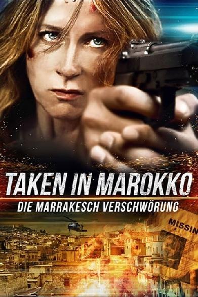 Taken in Marokko - Die Marrakesch Verschwörung