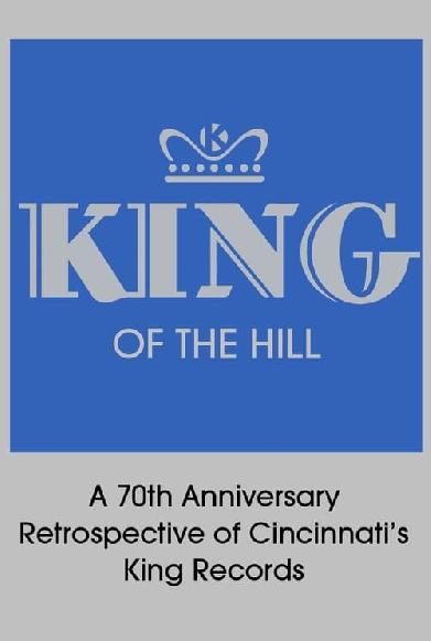 King of the Hill: A 70th Anniversary Retrospective of Cincinnati’s King Records