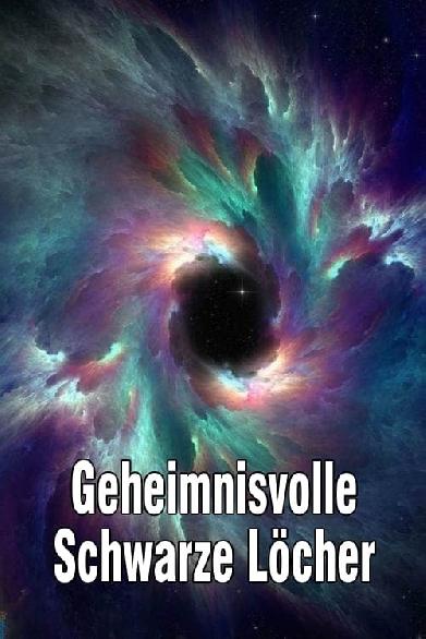 Geheimnisvolle Schwarze Löcher