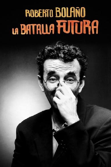 Roberto Bolaño: La batalla futura