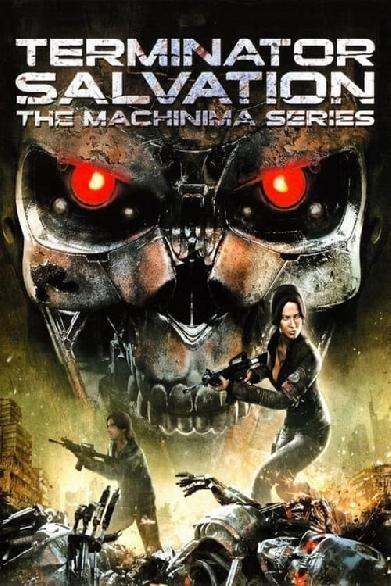 Terminator Salvation: The Machinima Series