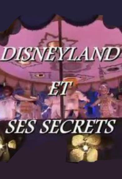 Disneyland et ses Secrets