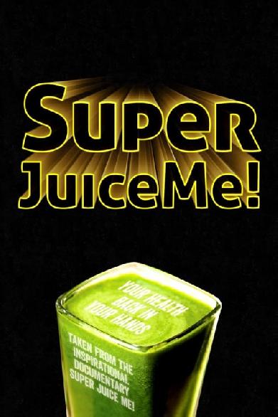 Super Juice Me!