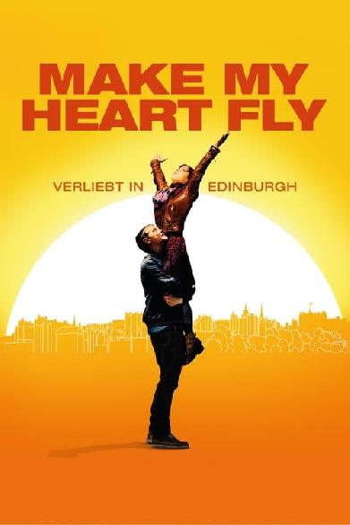 Make My Heart Fly - Verliebt in Edinburgh