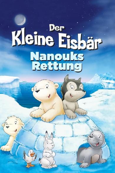 Der kleine Eisbär - Nanouks Rettung