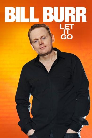 Bill Burr: Let It Go