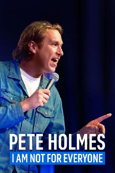 Pete Holmes: I Am Not for Everyone