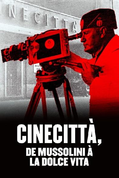 Cinecittà, de Mussolini à la Dolce Vita