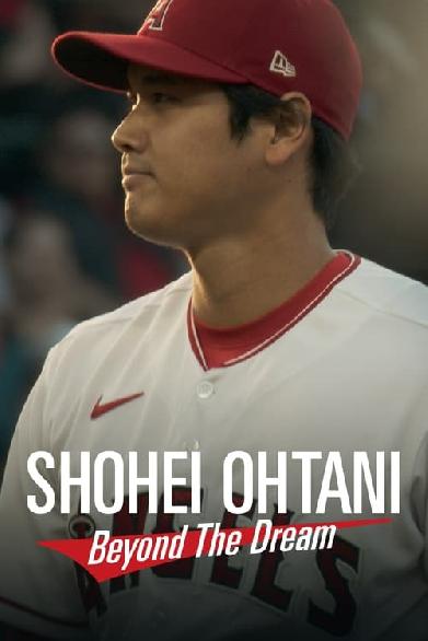 Shohei Ohtani - Beyond the Dream