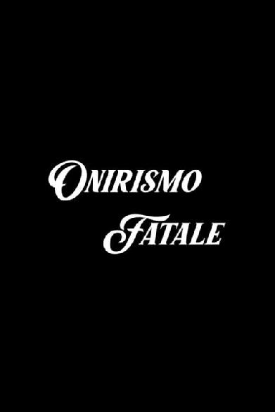 Onirismo Fatale