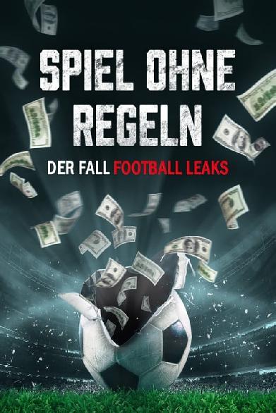 Spiel ohne Regeln: Der Fall Football Leaks