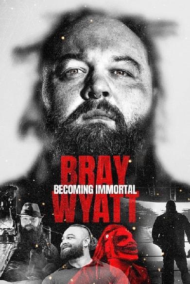 Bray Wyatt: Becoming Immortal