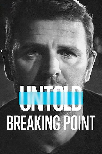 Untold: Breaking Point