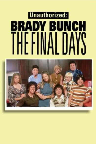 Unauthorized Brady Bunch: The Final Days