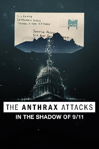 The Anthrax Attacks: In the Shadow of 9/11