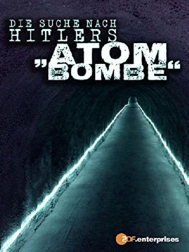 Die Suche nach Hitlers Atombombe