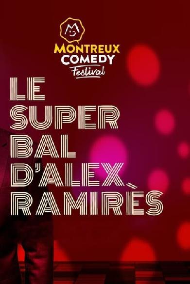 Montreux Comedy Festival 2021 - Le super bal d'Alex Ramirès