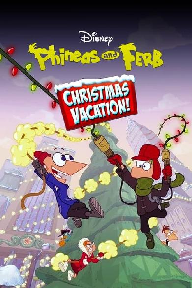 Phineas and Ferb Christmas Vacation!