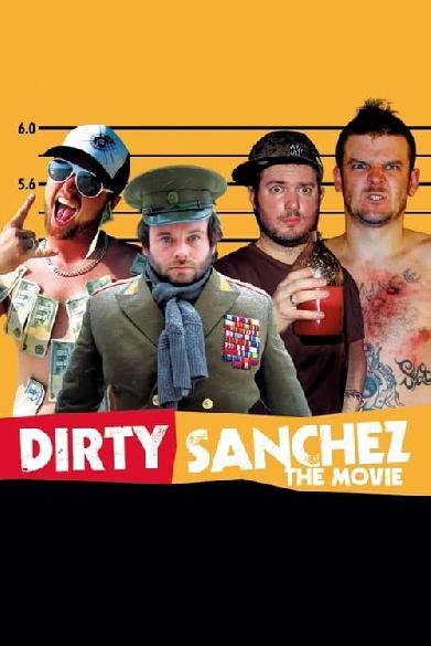 Dirty Sanchez: The Movie