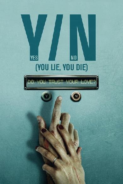 Y/N - Yes/No (You Lie, You Die)