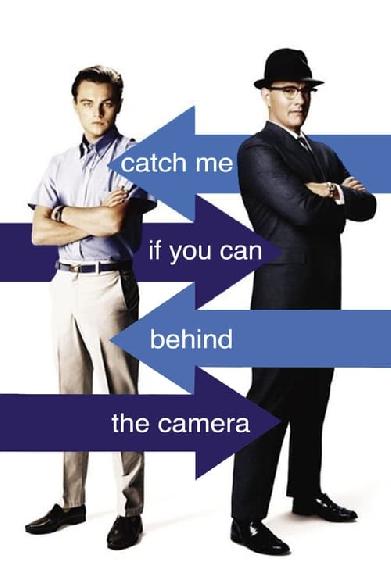 Catch Me If You Can: Behind the Camera